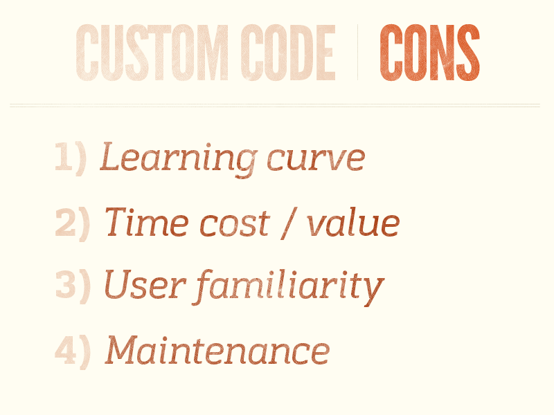 Custom Code: Cons