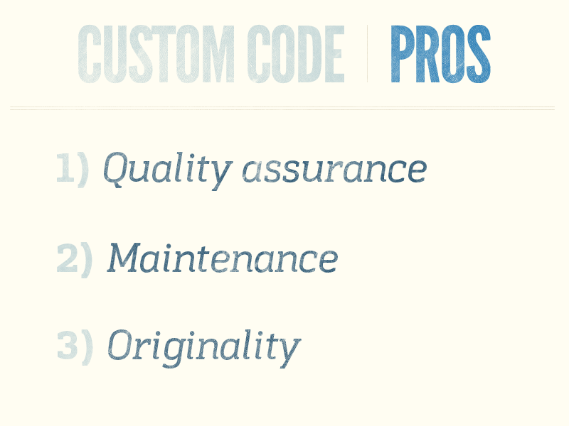 Custom Code: Pros