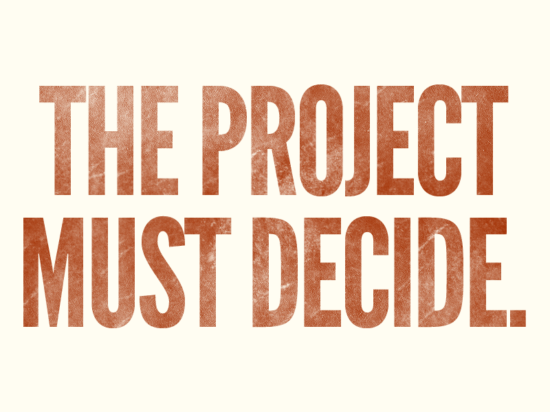 The project must decide